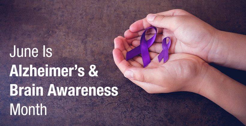 June is Alzheimer's & Brain Awareness Month